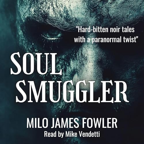 Soul Smuggler Audiolibro Por Milo James Fowler arte de portada
