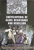 Encyclopedia of Slave Resistance and Rebellion: Greenwood Milestones in African American History, Volume 2, O-Z and Primary Documents