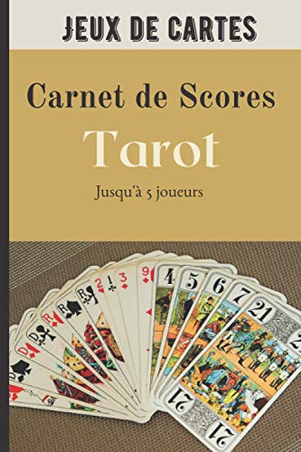 Carnet de score Tarot: Règles et feuilles de score pour jouer au Tarot en famille ou entre amis (dès 6 ans)