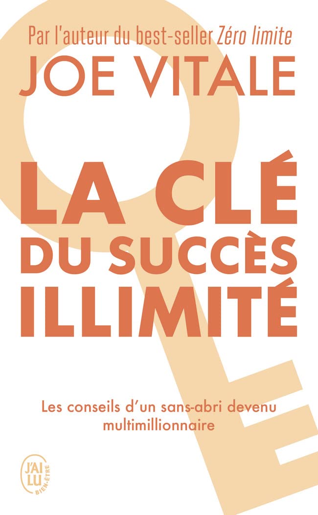 La Clé du succès illimité: 10 stratégies pour attirer à vous tout ce que vous désirez