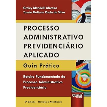 Capa do livro Processo Administrativo Previdenciário Aplicado - Roteiro Fundamentado do Processo Administrativo Previdenciário