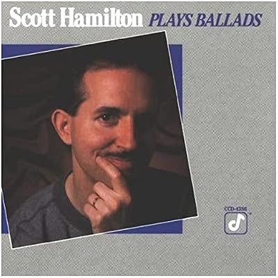 Scott Hamilton Plays Ballads