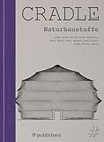 Cradle Buch Naturbaustoffe: Lehm, Erde, Stroh, Gras, Seegras, Reet, Hanf, Jute, Bambus, Zellulose, Kork, Wolle, Myzel