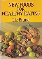 New Foods for Healthy Eating 1852190108 Book Cover