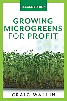 Kindle Store,Kindle eBooks,Business & Money Growing Microgreens for Profit Craig Wallin
