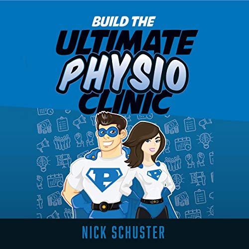 Build the Ultimate Physio Clinic livre En ligne