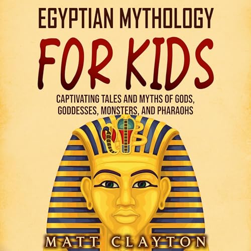 Egyptian Mythology for Kids by Matt Clayton episode artwork