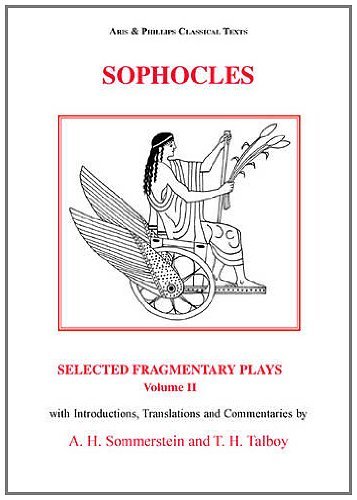 Sophocles: v. 2: Selected Fragmentary Plays (Classical Texts) (Aris and Phillips Classical Texts) by Alan H. Sommerstein (2011-10-14)