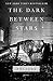 The Dark Between Stars: Poems