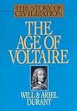  The Age of Voltaire: A History of Civilization in Western Europe from 1715 to 1756, With Special Emphasis on the Conflict Between Religion and Philosophy