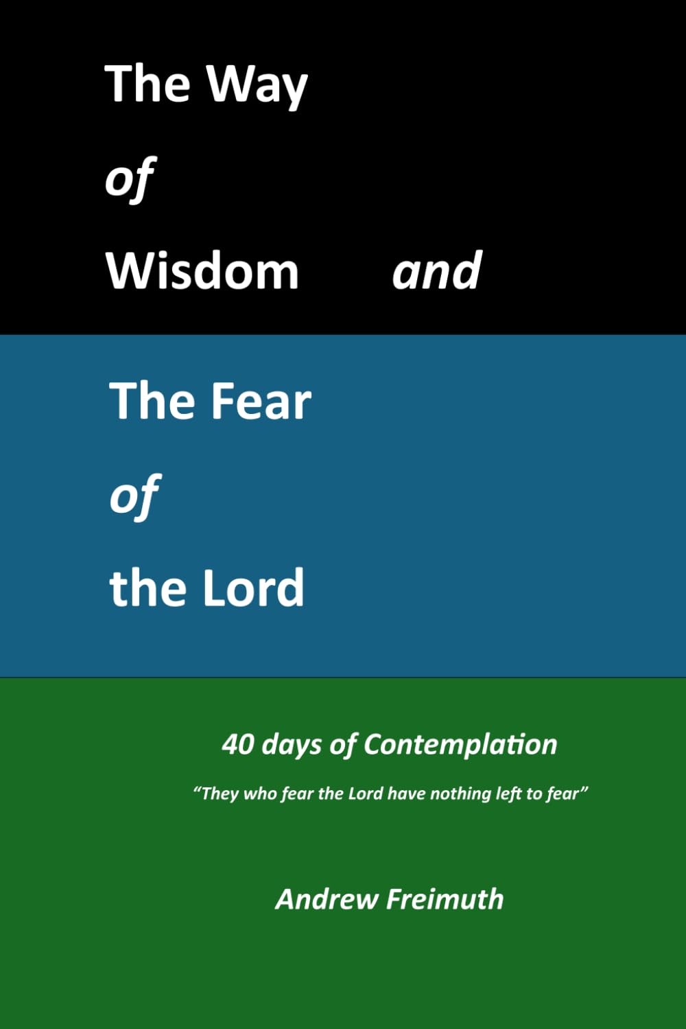 The Way of Wisdom and The Fear of the Lord: 40 Days of Contemplation