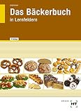  Das Bäckerbuch: Grund- und Fachstufe in Lernfeldern von Josef Loderbauer (1. September 2013) Gebundene Ausgabe
