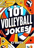 101 Volleyball Jokes (Laugh-A-Lot Joke Books: Sports Edition)