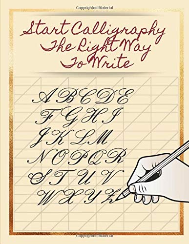 Télécharger Start Calligraphy The Right Way To Write: Learn How to Creative Lettering Dip Pen Caligraphy, Creati Francais PDF