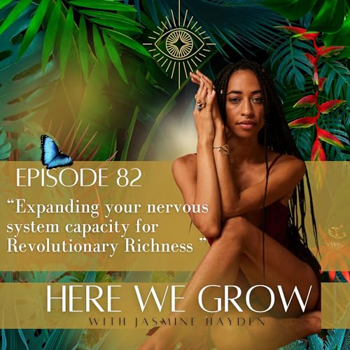 Page de couverture de EP 82: Expanding your nervous system capacity for Revolutionary Richness