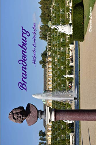Brandenburg ...blühende Landschaften. - Zisenis, Marcus