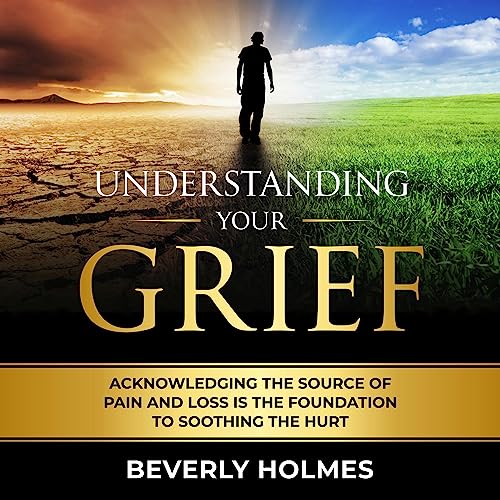 Understanding Your Grief by Beverly Holmes episode artwork