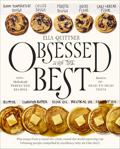 Obsessed with the Best: 100+ Methodically Perfected Recipes Based...