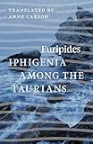Iphigenia Among the Taurians