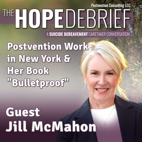 Postvention Work in NY & "Bulletproof - Healing from Gun Violence and Trauma" - Jill McMahon cover art