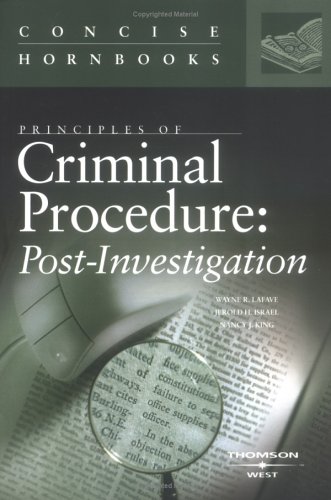Principles of Criminal Procedure: Post-Investigation (Concise Hornbook Series)