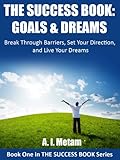 THE SUCCESS BOOK: GOALS &amp; DREAMS