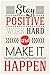 JSC147 Stay Positive Work Hard & Make It Happen Poster | 18-Inches by 12-Inches | 100lb Gloss Poster Paper