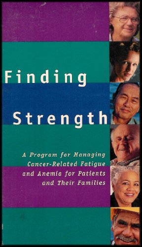 Finding Strength: Managing Cancer Related Fatigue and Anemia [1 VHS Video] - //medicalbooks.filipinodoctors.org