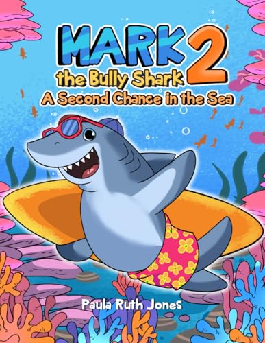 Mark the Bully Shark 2: A Second Chance in the Sea