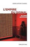  L\'empire du signal - De l\'écrit aux écrans