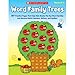 Word Family Trees: 50+ Practice Pages That Help Kids Master the Top Word Families and Become Better Readers, Writers, and Spellers (Teaching Resources)
