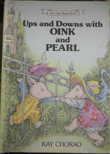 Ups And Downs With Oink And Pearl (By: Kay Chorao)