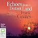 Echoes from a Distant Land
