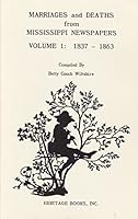 Marriages and Death from Mississippi Newspapers: 1837-1863 1556130589 Book Cover