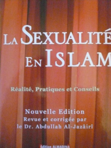 Télécharger La sexualité en Islam. Revue et corrigée par Dr Abdullah Al-Jazairi PDF