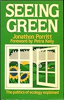 Seeing Green: The Politics of Ecology Explained 0631143327 Book Cover