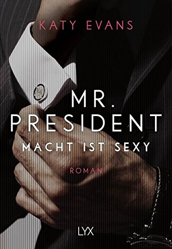 Mr. President – Macht ist sexy (White House-Reihe) Mr. President – Macht ist sexy (White House-Reihe)