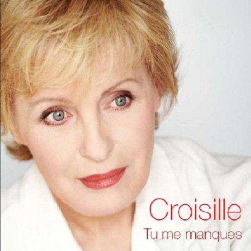 Croisille... Tu Me Manques [Audio CD] Nicole Croisille