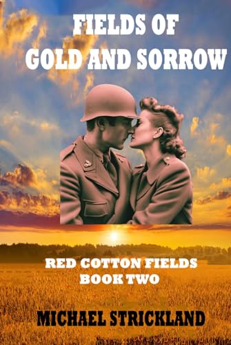 Fields Of Gold And Sorrow (The Red Cotton Fields series book one)