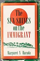 The Sun Shines on the Immigrant. B000EPK812 Book Cover