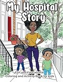 My Hospital Story: Fun and Educational Coloring and Activity Book for Kids