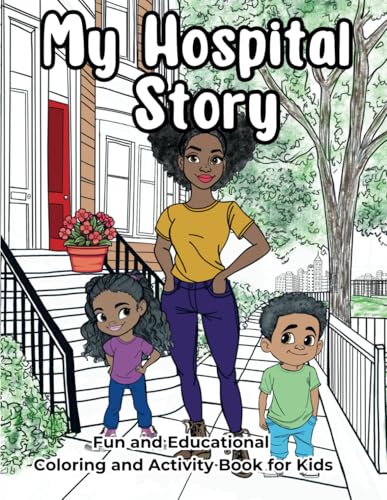 My Hospital Story: Fun and Educational Coloring and Activity Book for Kids