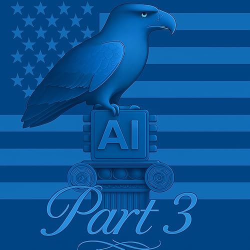 『Dissecting America's AI Action Plan - Part III』のカバーアート