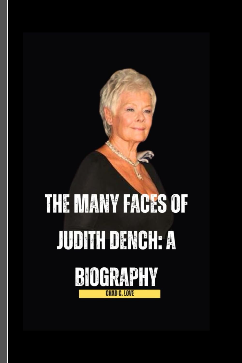 The Many Faces of Judith Dench: A Biography