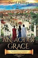 An Act of Grace: A Chronicle of Ephesus 198987102X Book Cover