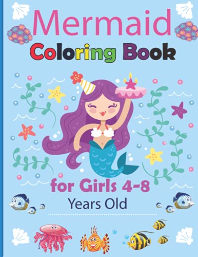 Mermaid Coloring Book for Girls 4-8 Years Old: Magical Coloring Book for Girls | Cute and Fun Coloring Pages of Cute Mermaids & Sea | Great Gift Idea