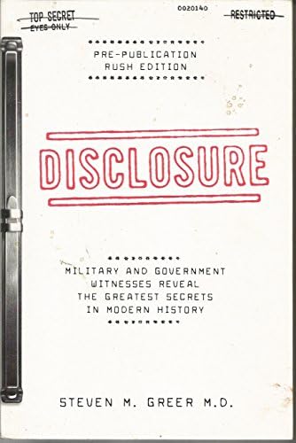Disclosure : Military and Government Witnesses Reveal the Greatest Secrets in Modern History by Steven M. Greer