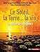 Le Soleil, la Terre... la vie: La qu&Atilde;&ordf;te des origines