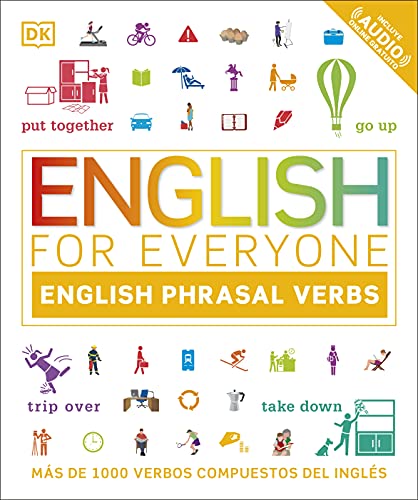 English for Everyone English Phrasal Verbs: Más de 1000 verbos compuestos del inglés (Spanish Edition)