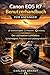 Canon EOS R7 Benutzerhandbuch für Anfänger: Der ultimative Leitfaden: Geschwindigkeit, Präzision und Leistung meistern